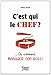 C'est qui le chef ? : ... Ou comment manager son boss ! by