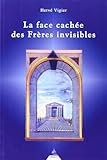 La face cachÃ©e des FrÃ¨res invisibles (French Edition) by 