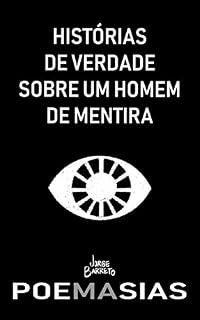 Livro HISTÓRIAS DE VERDADE SOBRE UM HOMEM DE MENTIRA: POEMASIAS
