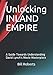 Unlocking INLAND EMPIRE: A Guide Towards Understanding David Lynch's Movie Masterpiece by Bill Roberts