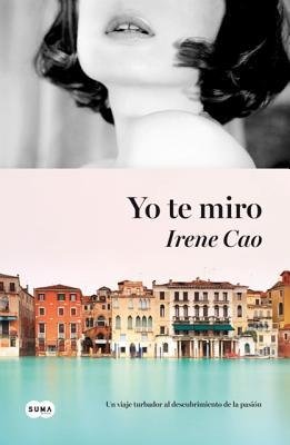 By Irene Cao I Watch You: A Novel (Italian Pleasures) [Paperback]