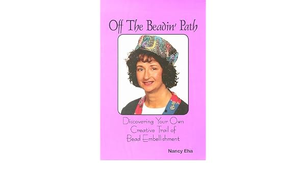 Off The Beadin Path Discovering Your Own Creative Trail Of - 