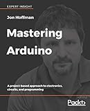 Mastering Arduino: A project-based approach to