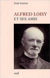 Alfred Loisy et ses amis
