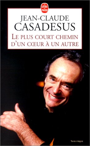 Le Plus Court Chemin d'un coeur à un autre by Jean-Claude Casadesus