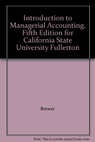 Introduction to Managerial Accounting (For California State University Fullerton)