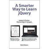 A Smarter Way to Learn jQuery: Learn it faster. Remember it longer.