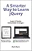 A Smarter Way to Learn jQuery: Learn it faster. Remember it longer. by Mark Myers
