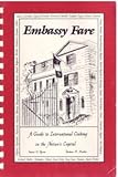 Embassy Fare - a Guide To International Cooking in the Nation's Capital by 