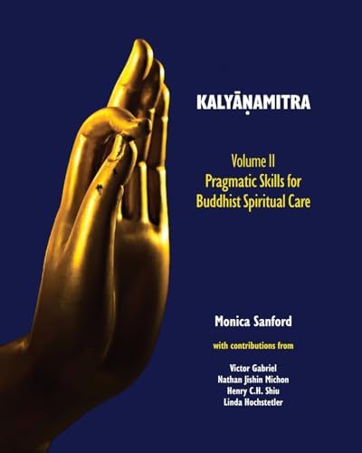 Kalyanamitra: A Model for Buddhist Spiritual Care, Volume 1