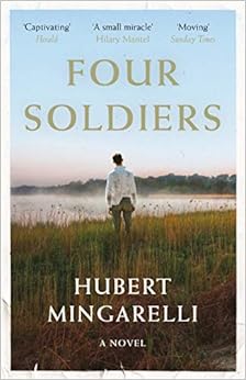 Four Soldiers, by Hubert Mingarelli Four Soldiers, by Hubert Mingarelli