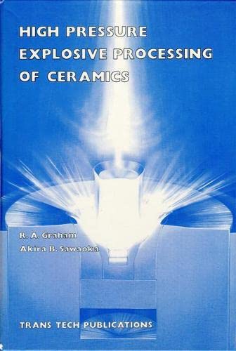 High Pressure Explosive Processing of Ceramics (Materials Science ...
