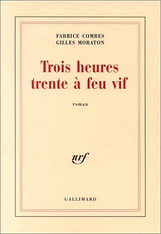 Trois heures trente à feu vif