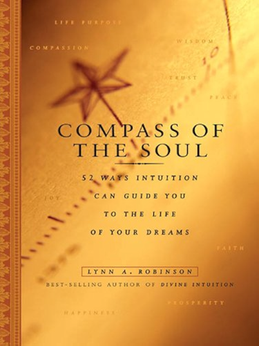 Download Compass of the Soul: 52 Ways Intuition Can Guide You to the Life of Your Dreams (English Edition) PDF