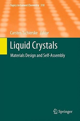 318: Liquid Crystals: Materials Design and Self-assembly (Topics in Current Chemistry)