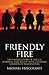 Friendly Fire: The Untold Story of the U.S. Bombing that Killed Four Canadian Soldiers in Afghanista by Mike Friscolanti