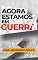 Livro Agora estamos em Guerra