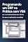 Livro Programando um ERP na Prática com VB6: Construindo um Sistema Completo de Gestão e Frente de Caixa (PDV) com Banco Access