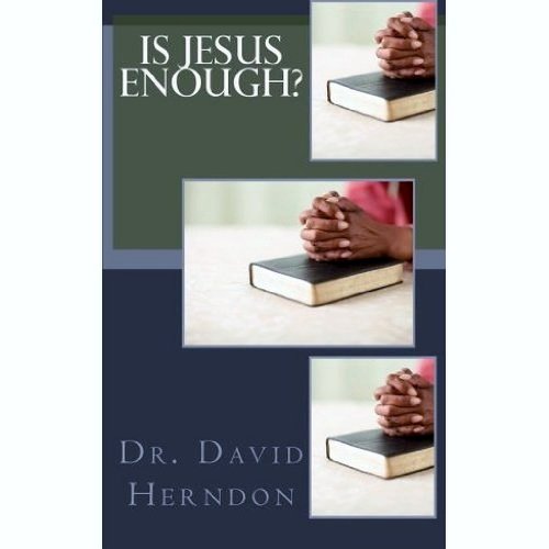 Is Jesus Enough? by David Herndon