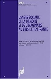 Usages sociaux de la mémoire et de l'imaginaire au Brésil et en France