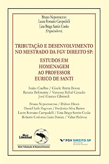 Livro Tributação e desenvolvimento no mestrado da fgv direito SP: estudos em homenagem ao professor Eurico de Santi