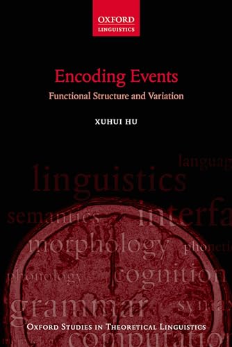 Encoding Events: Functional Structure and Variation (Oxford Studies in Theoreti…
