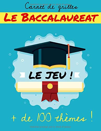 Le Baccalaureat Le Jeu Carnet De Grilles De 100 Themes Livre Pour Jouer Au Jeu Du Petit Bac Simple Et Amusant De 5 A 99 Ans