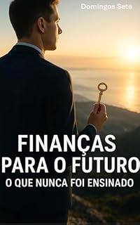 Livro Finanças para o Futuro: O Que Nunca Foi Ensinado