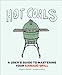 Hot Coals: A User's Guide to Mastering Your Kamado Grill primary