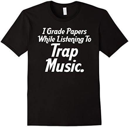MLWI Grade Papers While Listening To Trap Music Tee T-Shirt