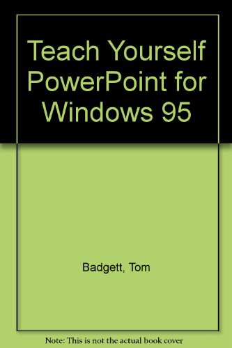 Teach Yourself... Powerpoint for Windows 95