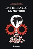 En finir avec la nature : Le lien ou l'absence de lien avec la nature, voilà le point crucial ! by 