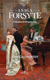 Livro A Saga Forsyte: O Homem de Propriedade - Livro 1