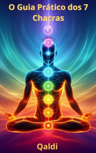 O Guia Prático dos 7 Chakras - eBook, Resumo, Ler Online e PDF - por ...