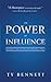 The Power of Influence - Book by Ty Bennett