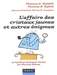 L' affaire des cristaux jaunes et autres énigmes