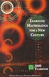 Learning Mathematics for a New Century : 2000 Yearbook, National Council of Teachers of Mathematics, Burke, Maurice R., 0873534794