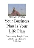 Your Business Plan Is Your Life Plan, Evans, Mervin L., 0914391054