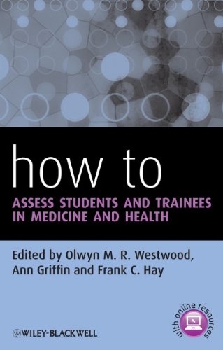 How To Assess Students and Trainees in Medicine an d Health