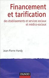 Financement et tarification des établissements et services sociaux et médico-sociaux