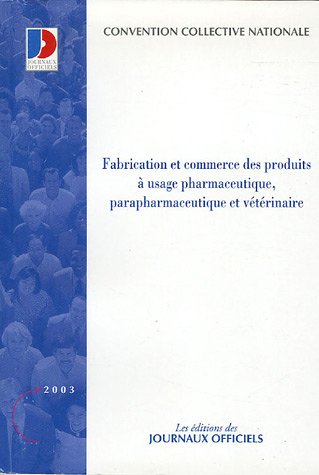 Convention collective nationale, Fabrication et commerce des produits à usage pharmaceutique, parapharmaceutique et vétérinaire