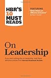 HBR's 10 Must Reads on Leadership (with featured article What Makes an Effective Executive, by Peter F. Drucker)