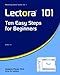 Lectora 101: Ten Easy Steps for Beginners (Mastering Lectora) (Volume 1) by