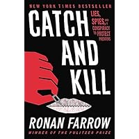 Catch and Kill: Lies, Spies, and a Conspiracy to Protect Predators