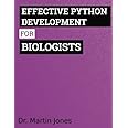Effective Python Development for Biologists: Tools and techniques for building biological programs