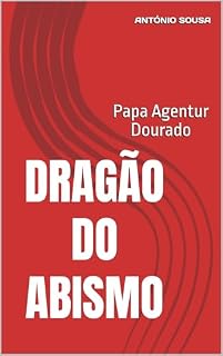 Livro DRAGÃO DO ABISMO: Papa Agentur Dourado (FIM DO MUNDO)