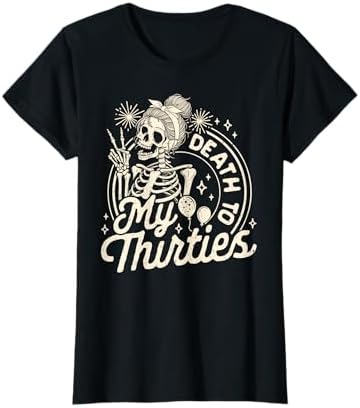 Amazon.com: Death to My Thirties 30s Funny 40th Birthday Skeletons
