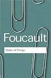 The Order of Things: Archaeology of the Human Sciences (Routledge Classics)