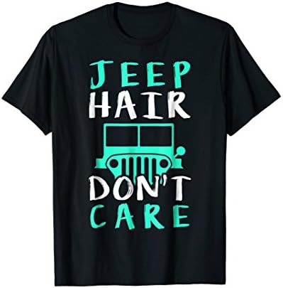Jeep Hair Don't Care Funny T-Shirt