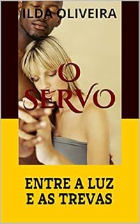 Livro O SERVO: ENTRE A LUZ E AS TREVAS